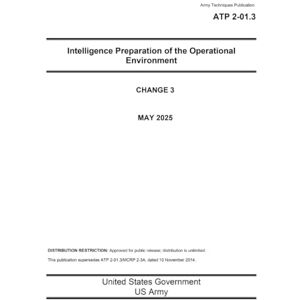 United Army Techniques Publication ATP 2-01.3 Intelligence Preparation of the Operational Environment Change 3 May 2025 United Army Techniques Publication ATP 2-01.3 Intelligence Preparation of the Operational Environment Change 3 May 2025