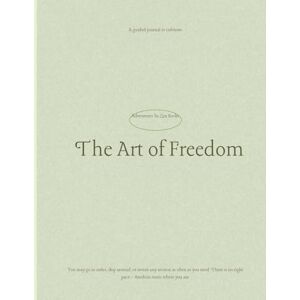 Funchess, Shakeema The Art of Freedom: Guided Journal For Cultivating Your Voice, Power, and Peace Funchess, Shakeema The Art of Freedom: Guided Journal For Cultivating Your Voice, Power, and Peace