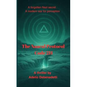 Debenedetti, Adelio The Naacal Protocol – Code 211 Debenedetti, Adelio The Naacal Protocol – Code 211