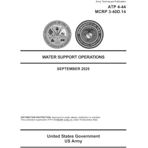 United Army Techniques Publication ATP 4-44 MCRP 3-40D.14 Water Support Operations September 2025 United Army Techniques Publication ATP 4-44 MCRP 3-40D.14 Water Support Operations September 2025