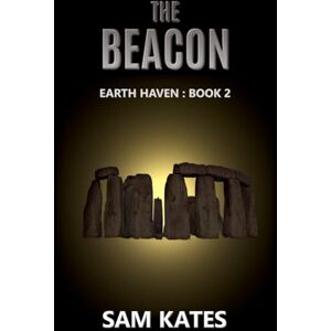 Kates, Sam The Beacon (Earth Haven: Book 2) Kates, Sam The Beacon (Earth Haven: Book 2)