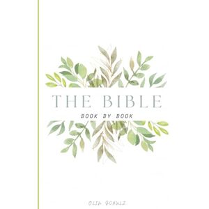 Schulz, Olin The Bible, Book by Book: A Christian’s Guide to Understanding Scripture Schulz, Olin The Bible, Book by Book: A Christian’s Guide to Understanding Scripture