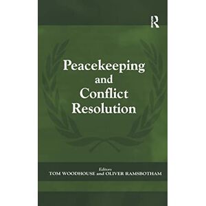 Ramsbotham, Oliver Peacekeeping and Conflict Resolution (Cass Series on Peacekeeping) Ramsbotham, Oliver Peacekeeping and Conflict Resolution (Cass Series on Peacekeeping)