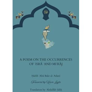 al-Adani, Habib Abu Bakr A Poem On The Occurrences of Isra and Miraj al-Adani, Habib Abu Bakr A Poem On The Occurrences of Isra and Miraj