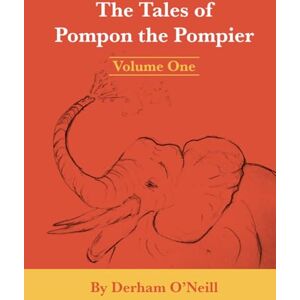O'Neill Tales of Pompon the Pompier: Volume One O'Neill Tales of Pompon the Pompier: Volume One
