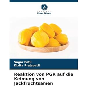 Patil, Sagar Reaktion von PGR auf die Keimung von Jackfruchtsamen Patil, Sagar Reaktion von PGR auf die Keimung von Jackfruchtsamen