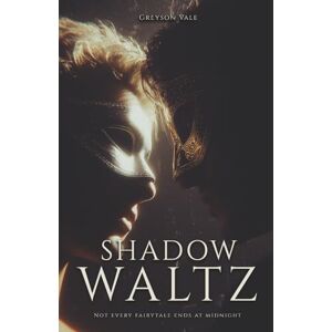 Vale, Greyson Shadow Waltz: A Dark MM Romance Vale, Greyson Shadow Waltz: A Dark MM Romance