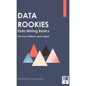 Data Analytics Curriculum Data Rookies Data Mining Basics Data Analytics Curriculum Data Rookies Data Mining Basics