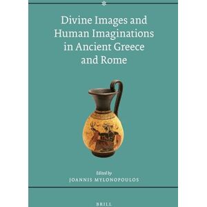 Divine Images and Human Imaginations in Ancient Greece and Rome (Religions in the Graeco-roman World, 170) Divine Images and Human Imaginations in Ancient Greece and Rome (Religions in the Graeco-roman World, 170)