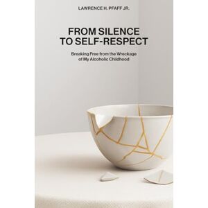 Pfaff Jr, Mr Lawrence H From Silence To Self-Respect: Stepping Out of Sr.’s Shadow —and the Wreckage of His Drinking Pfaff Jr, Mr Lawrence H From Silence To Self-Respect: Stepping Out of Sr.’s Shadow —and the Wreckage of His Drinking
