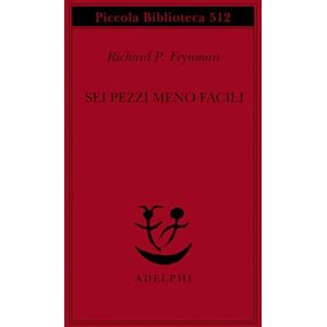 Feynman, Richard P. Sei pezzi meno facili Feynman, Richard P. Sei pezzi meno facili