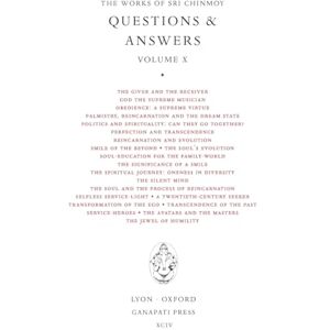 Chinmoy, Sri Sri Chinmoy: Answers X Chinmoy, Sri Sri Chinmoy: Answers X