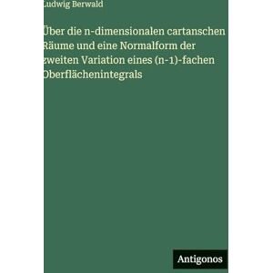 Berwald, Ludwig Über die n-dimensionalen cartanschen Räume und eine Normalform der zweiten Variation eines (n-1)-fachen Oberflächenintegrals Berwald, Ludwig Über die n-dimensionalen cartanschen Räume und eine Normalform der zweiten Variation eines (n-1)-fachen Oberflächenintegrals