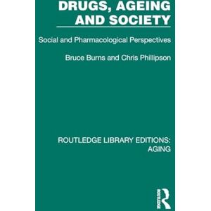 Burns, Bruce Drugs, Ageing and Society: Social and Pharmacological Perspectives (Routledge Library Editions: Aging) Burns, Bruce Drugs, Ageing and Society: Social and Pharmacological Perspectives (Routledge Library Editions: Aging)