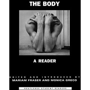 The Body: A Reader (Routledge Student Readers) The Body: A Reader (Routledge Student Readers)