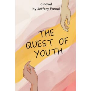 Farnol, Jeffery The Quest of Youth Farnol, Jeffery The Quest of Youth