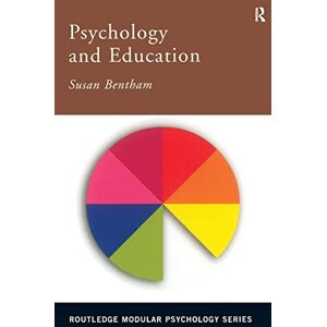 Bentham, Susan Psychology and Education (Routledge Modular Psychology) Bentham, Susan Psychology and Education (Routledge Modular Psychology)