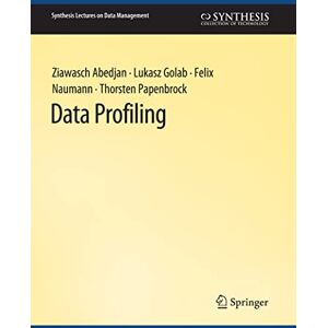 Abedjan, Ziawasch Data Profiling (Synthesis Lectures on Data Management) Abedjan, Ziawasch Data Profiling (Synthesis Lectures on Data Management)