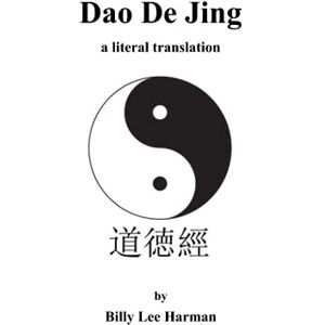 Lee Dao De Jing: a literal translation Lee Dao De Jing: a literal translation