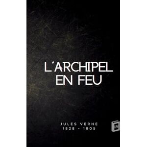 Verne, Jules L'archipel en feu Verne, Jules L'archipel en feu