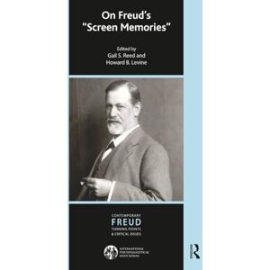 On Freud's Screen Memories (The International Psychoanalytical Association Contemporary Freud: Turning Points and Critical Issues Series) On Freud's Screen Memories (The International Psychoanalytical Association Contemporary Freud: Turning Points and Critical Issues Series)