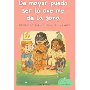 Hojita, Baul de De mayor puedo ser lo que me dé la gana: Profesiones para colorear de 3 a 7 años Hojita, Baul de De mayor puedo ser lo que me dé la gana: Profesiones para colorear de 3 a 7 años