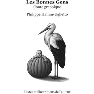 HAMM-UGHETTO, Philippe Les bonnes gens: Conte graphique HAMM-UGHETTO, Philippe Les bonnes gens: Conte graphique