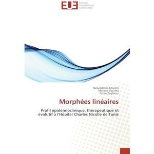 Litaiem, Noureddine Morphées linéaires: Profil épidémioclinique, thérapeutique et évolutif à l'Hôpital Charles Nicolle de Tunis Litaiem, Noureddine Morphées linéaires: Profil épidémioclinique, thérapeutique et évolutif à l'Hôpital Charles Nicolle de Tunis