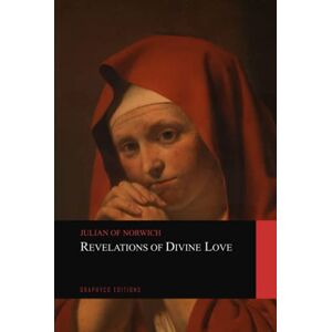 Norwich, Julian of Revelations of Divine Love Norwich, Julian of Revelations of Divine Love