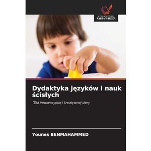 Benmahammed, Younes Dydaktyka języków i nauk ścislych: "Dla innowacyjnej i kreatywnej sfery Benmahammed, Younes Dydaktyka języków i nauk ścislych: "Dla innowacyjnej i kreatywnej sfery