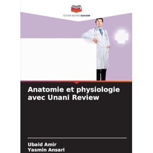 Amir, Ubaid Anatomie et physiologie avec Unani Review Amir, Ubaid Anatomie et physiologie avec Unani Review