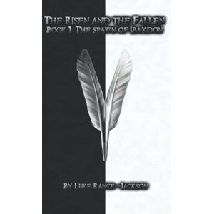 Jackson The Risen and the Fallen: Book 1 The spawn of Ibaxdon Jackson The Risen and the Fallen: Book 1 The spawn of Ibaxdon