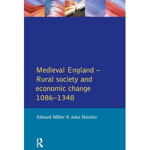 Miller, Edward Medieval England: Rural Society and Economic Change 1086-1348 (Social and Economic History of England) Miller, Edward Medieval England: Rural Society and Economic Change 1086-1348 (Social and Economic History of England)
