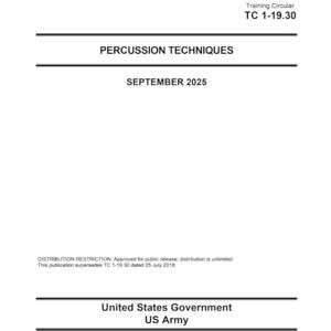 United Training Circular TC 1-19.30 Percussion Techniques September 2025 United Training Circular TC 1-19.30 Percussion Techniques September 2025