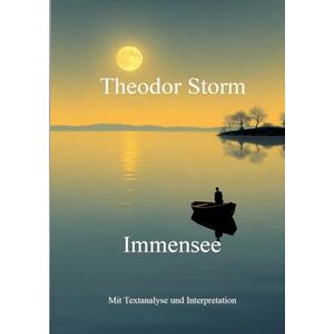 Storm, Theodor Immensee: Mit Textanalyse und Interpretation Großdruck Storm, Theodor Immensee: Mit Textanalyse und Interpretation Großdruck