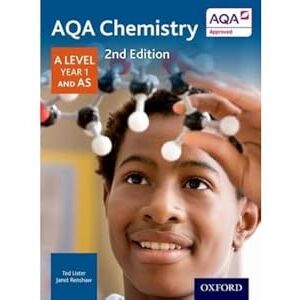 Lister, Ted AQA Chemistry: A Level Year 1 and AS (AQA A Level Sciences 2014) Lister, Ted AQA Chemistry: A Level Year 1 and AS (AQA A Level Sciences 2014)