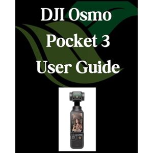 Fortnite, Zoey DJI Osmo Pocket 3 User Guide: A Comprehensive and Detailed Manual for Photographers and Creatives for Beginners and Seniors, Troubleshooting Tips, and Advanced Settings Explained Fortnite, Zoey DJI Osmo Pocket 3 User Guide: A Comprehensive and Detailed Manual for Photographers and Creatives for Beginners and Seniors, Troubleshooting Tips, and Advanced Settings Explained