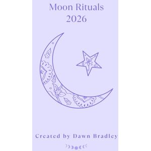 Bradley, Dawn Moon Rituals 2026: A Guided Workbook for Goal Setting, Manifesting & Releasing with the Lunar Cycle Bradley, Dawn Moon Rituals 2026: A Guided Workbook for Goal Setting, Manifesting & Releasing with the Lunar Cycle