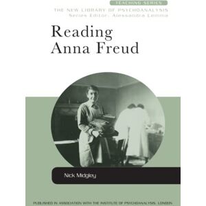 Midgley, Nick Reading Anna Freud (New Library of Psychoanalysis Teaching Series) Midgley, Nick Reading Anna Freud (New Library of Psychoanalysis Teaching Series)