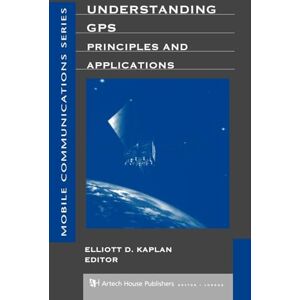 Understanding GPS: Principles and Applications (Mobile Communications Library) Understanding GPS: Principles and Applications (Mobile Communications Library)