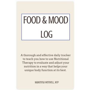 Hennell, Makenna Food and Mood Log: A thorough and effective daily tracker to teach you how to use Nutritional Therapy to evaluate and adjust your nutrition in a way that helps your unique body function at its best. Hennell, Makenna Food and Mood Log: A thorough and effective daily tracker to teach you how to use Nutritional Therapy to evaluate and adjust your nutrition in a way that helps your unique body function at its best.