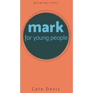 Davis, Cate Mark for Young People (Growing Roots) Davis, Cate Mark for Young People (Growing Roots)