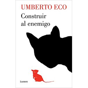 Eco, Umberto Construir Al Enemigo / Building the Enemy: Y Otros Escritos Eco, Umberto Construir Al Enemigo / Building the Enemy: Y Otros Escritos