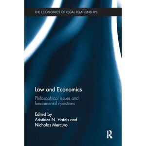 Law and Economics: Philosophical Issues and Fundamental Questions (The Economics of Legal Relationships) Law and Economics: Philosophical Issues and Fundamental Questions (The Economics of Legal Relationships)