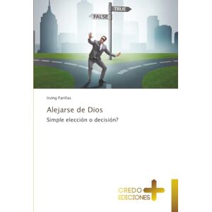 Fariñas, Irving Alejarse de Dios: Simple elección o decisión? Fariñas, Irving Alejarse de Dios: Simple elección o decisión?