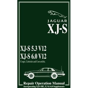 Jaguar Land Rover Limited Jaguar XJ-S Repair Operation Manual with HE 5.3 & 6.0 Litre Supplements: AKM 3455/4 (Official Workshop Manuals) Jaguar Land Rover Limited Jaguar XJ-S Repair Operation Manual with HE 5.3 & 6.0 Litre Supplements: AKM 3455/4 (Official Workshop Manuals)