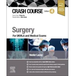 Lacey MBBS MA (Hons) MAcadMEd, Hester Crash Course Surgery: For UKMLA and Medical Exams Lacey MBBS MA (Hons) MAcadMEd, Hester Crash Course Surgery: For UKMLA and Medical Exams