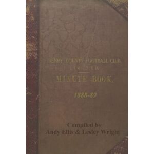 Ellis, Andy Derby County The Committee Minutes 1888-89 Ellis, Andy Derby County The Committee Minutes 1888-89