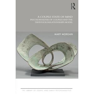 Morgan, Mary A Couple State of Mind: Psychoanalysis of Couples and the Tavistock Relationships Model (The Library of Couple and Family Psychoanalysis) Morgan, Mary A Couple State of Mind: Psychoanalysis of Couples and the Tavistock Relationships Model (The Library of Couple and Family Psychoanalysis)