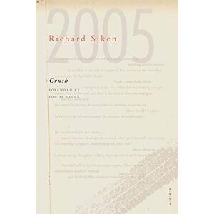 Siken, Richard Crush (Yale Series of Younger Poets): With a Foreword by Louise Glück Siken, Richard Crush (Yale Series of Younger Poets): With a Foreword by Louise Glück